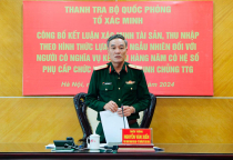 Thanh tra Bộ Quốc phòng công bố Kết luận xác minh tài sản, thu nhập Đối với 05 đồng chí có nghĩa vụ kê khai tài sản, thu nhập hàng năm bốc thăm lựa chọn ngẫu nhiên của Binh chủng