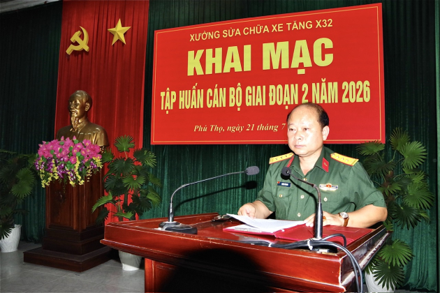 Xưởng sửa chữa xe tăng X32  khai mạc tập huấn cán bộ giai đoạn 2 năm 2026