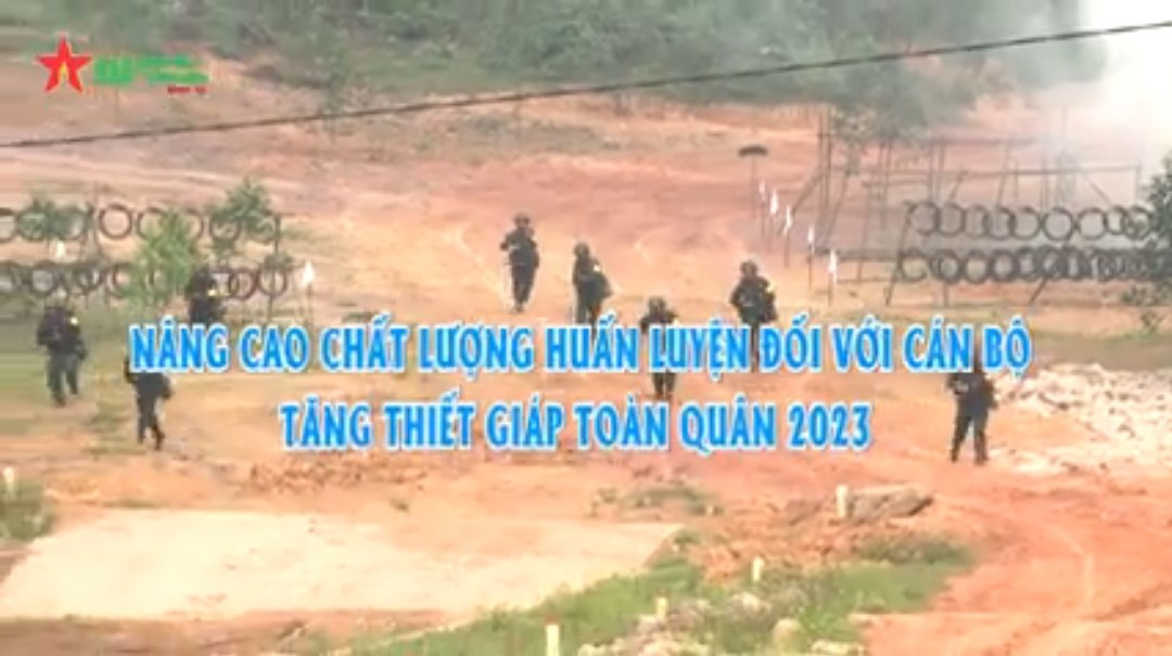Nâng cao chất lượng huấn luyện đối với cán bộ Tăng thiết giáp toàn quân 2023