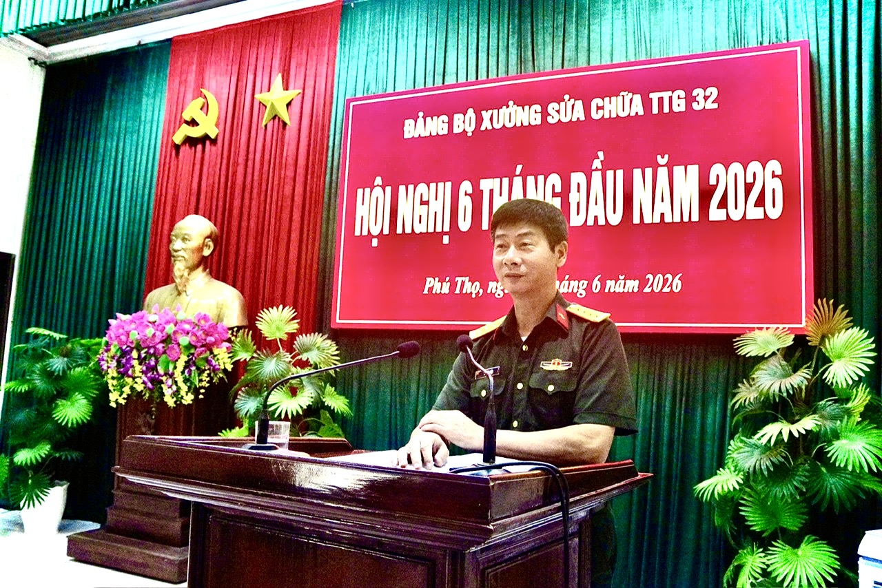 Đảng ủy, đảng bộ xưởng sửa chữa tăng thiết giáp 32 tổ chức thành công hội nghị 6 tháng đầu năm 2026